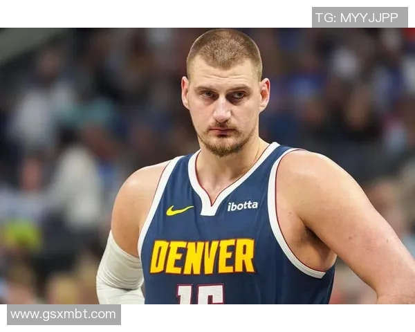 尼古拉约基奇：篮球场上的魔术师与历史传奇的崛起之路